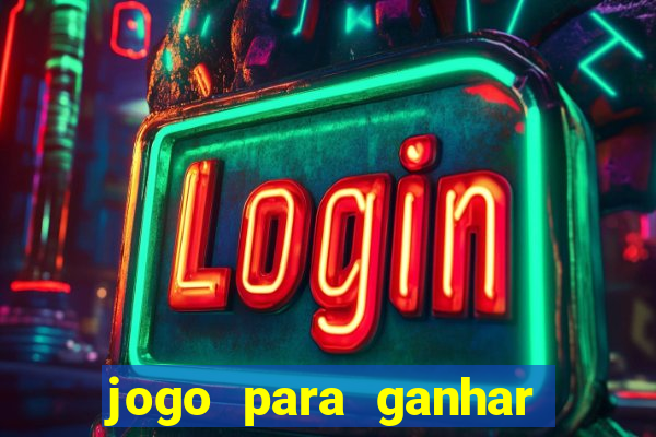 jogo para ganhar dinheiro gratuito